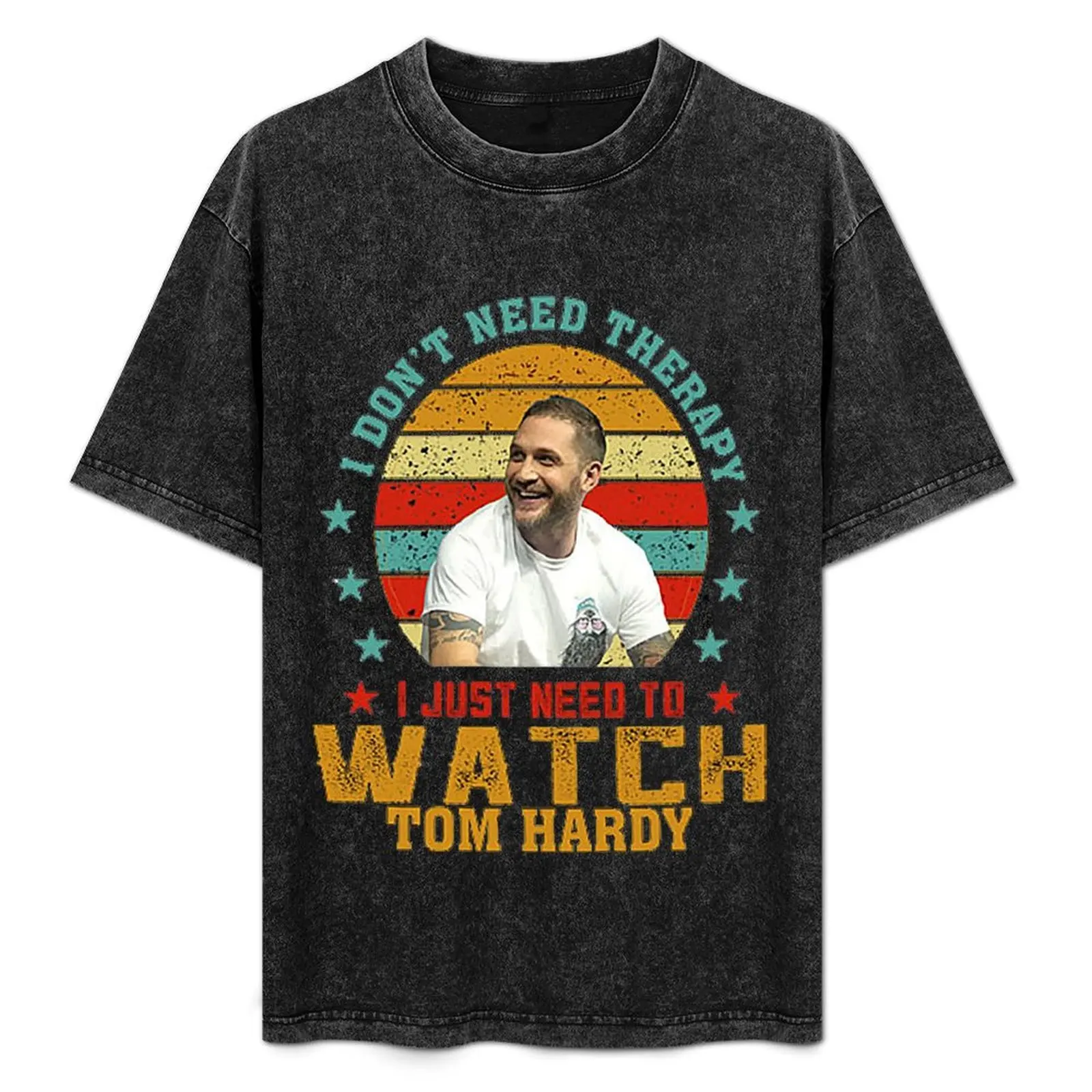 

I JUST NEED TO WATCH TOM HARDY T-Shirt Retro Style Print Casual Top