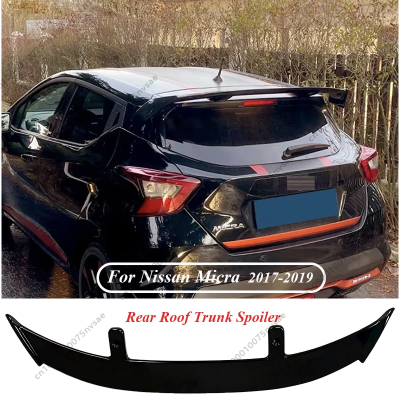 

Для Nissan Micra 2017 2018 2019, хэтчбек, задняя крыша автомобиля, спойлер багажника, крыло, хвост, фиксированное ветровое крыло, комплект кузова, аксессуары, тюнинг