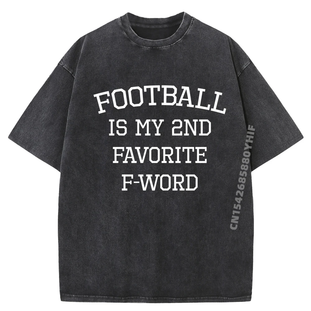 

Mixed Up Sports Football Is My 2nd Favorite F Ord Plain Shirt Men Streetwear Washed Short Sleeve Tee Mens Clothes