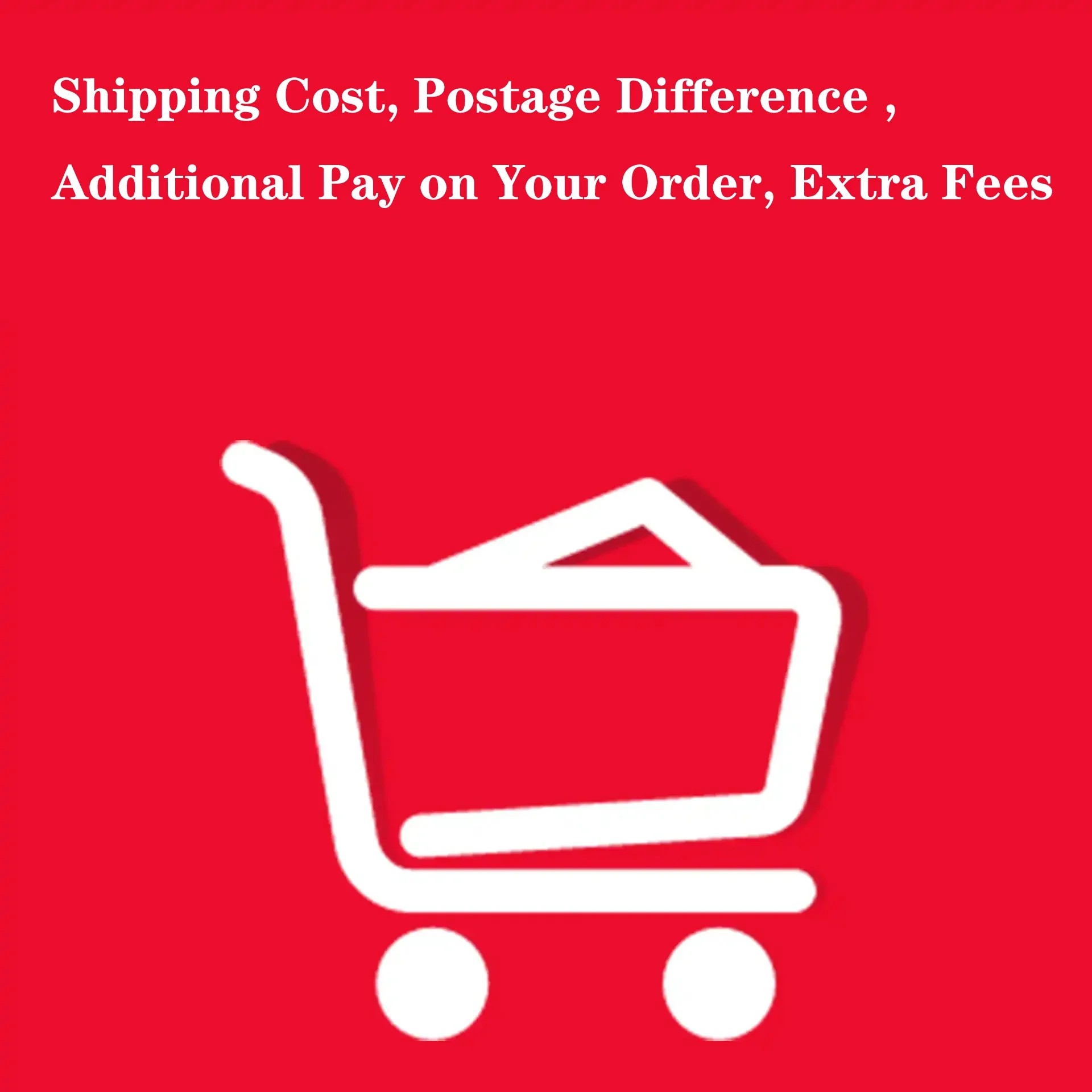 Shipping Fee  Postage / Price Difference of Goods