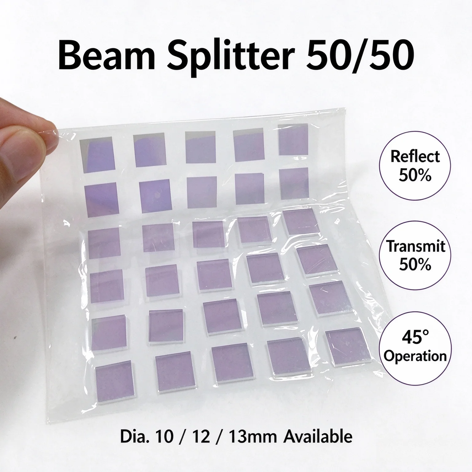Spectral Splitter 50/50 Reflection 50/50 Transmission 50% 45 Degree Diameter 10 Diameter 12 Diameter 13 10 * 10 * 1.1mm