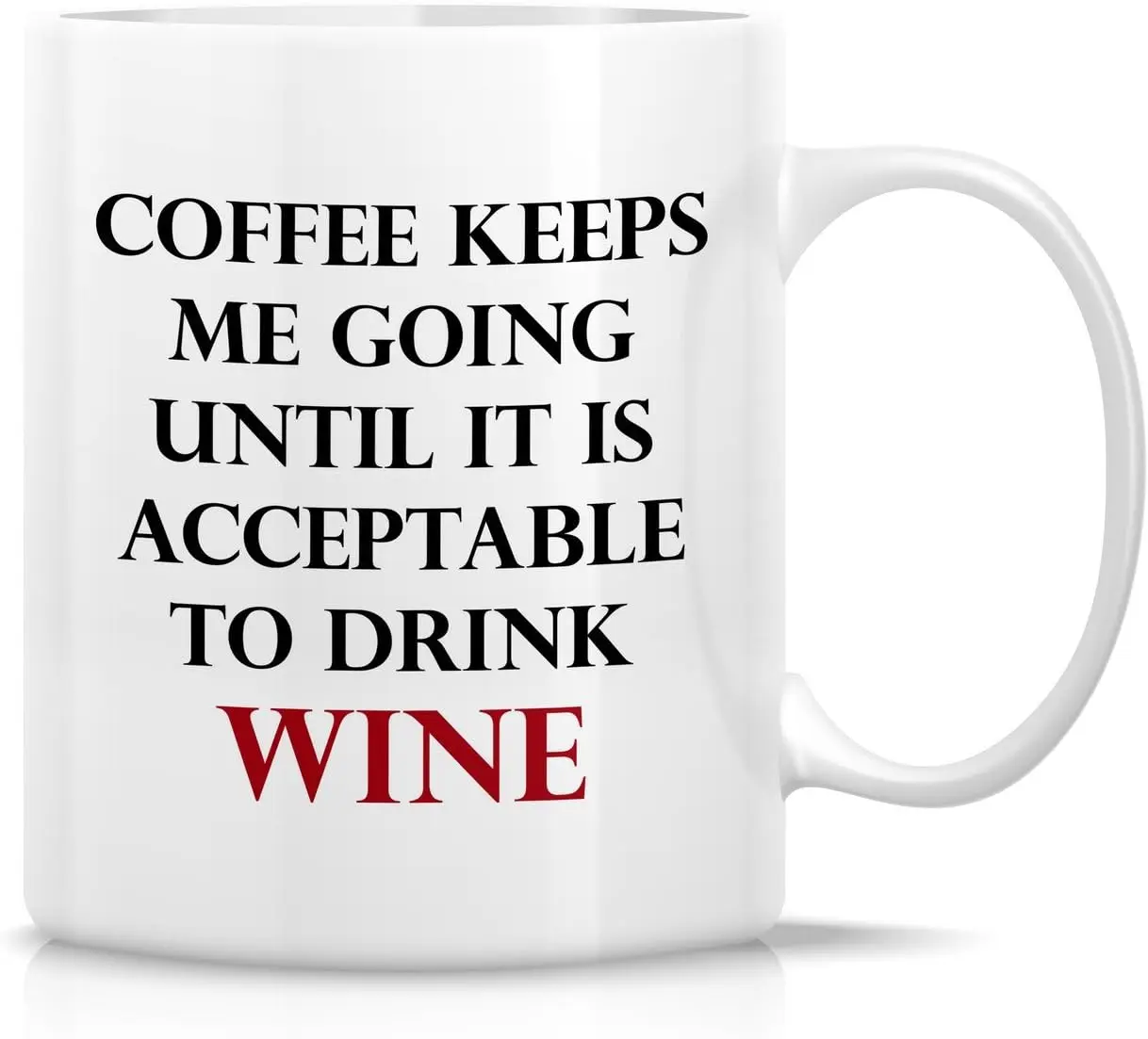 Retreez Funny Mug - Coffee Keeps Me Going Until it is Acceptable To Drink Wine 11 Oz Ceramic Coffee Mugs - Funny, Sarcasm, Inspi