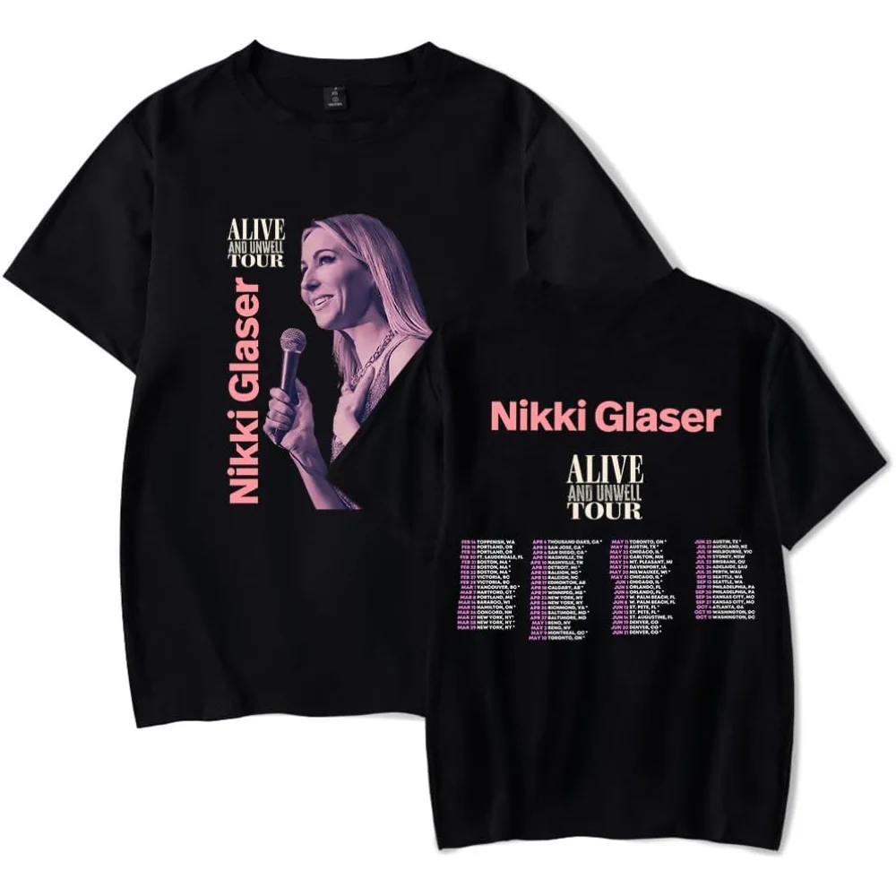 

Nikki Glaser Alive and Unwell Tour 2025 Short Sleeve Merch Tee Women Men Crewneck Fashion T-shirt Unisex Tops