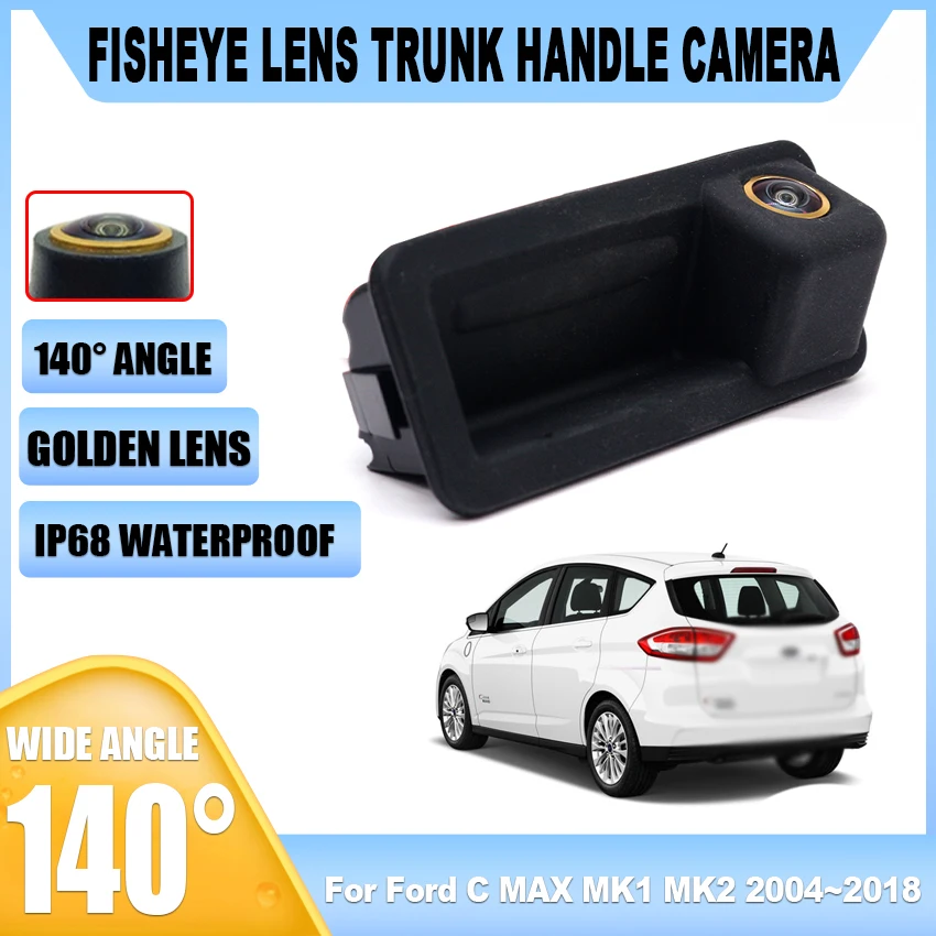 Trunk Handle Camera For Ford C MAX MK1 MK2 2004~2011 2012 2013 2014 2015 2016 2017 2018 HD CCD backup rear view Parking Camera