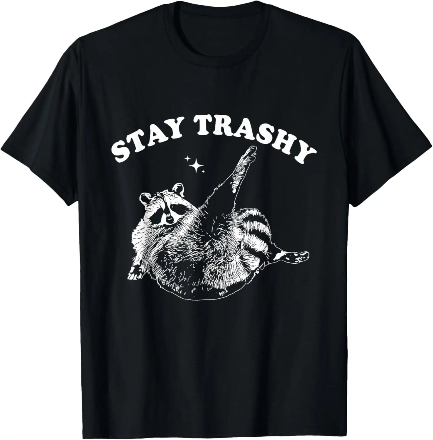 Stay Trashy Funny Raccoon Trash Panda Raccoon Meme T-Shirt