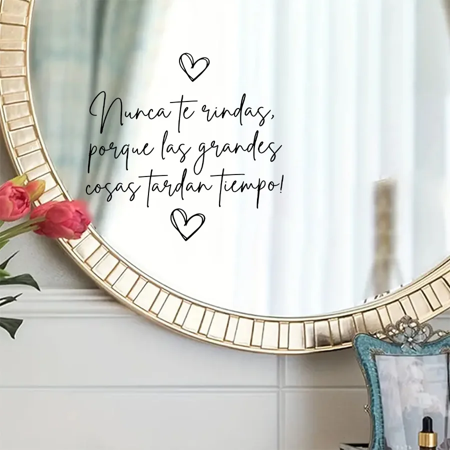“¡Nunca te rindas! Las grandes cosas toman tiempo. ” Vinilo mate decorativo para ventanas, espejos, hogar, baño o cocina.