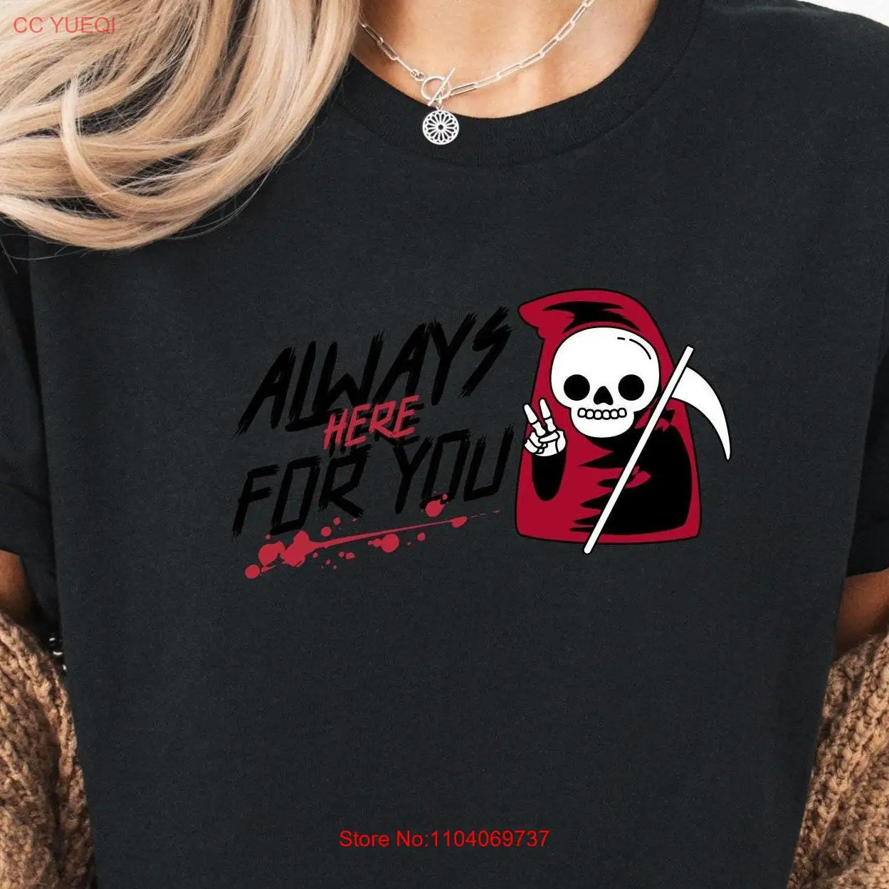 Siempre aquí para ti camiseta divertida disfraz festivo de Halloween sarcástico RIP Death Scythe él su temporada espeluznante truco o trato