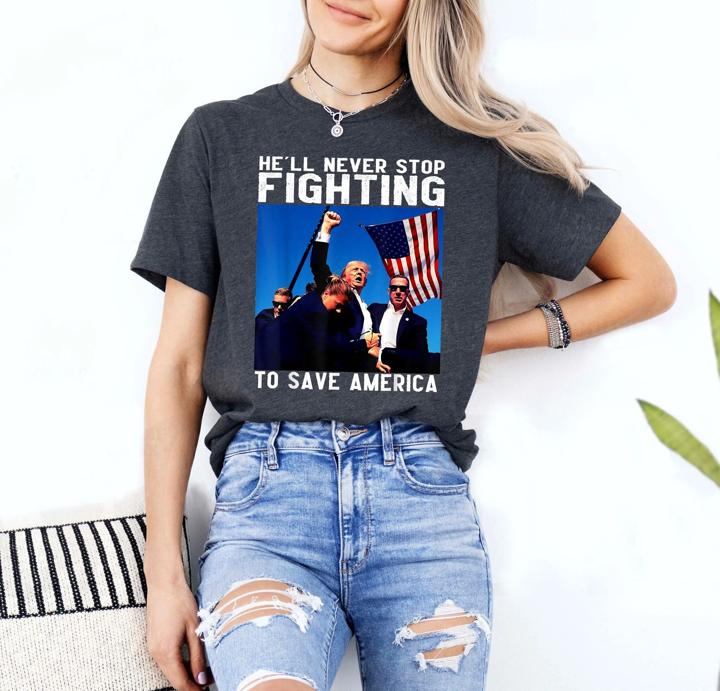 Funny Donald Trump He'll Never Stop Fighting To Save America T Shirt Shooting Assassination FighT