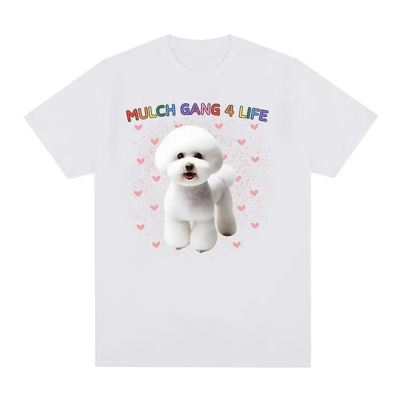 Mulch gang 4 life funny puppy dog meme T shirts men women high quality cute clothing T-shirt casual 100% cotton oversized tshirt