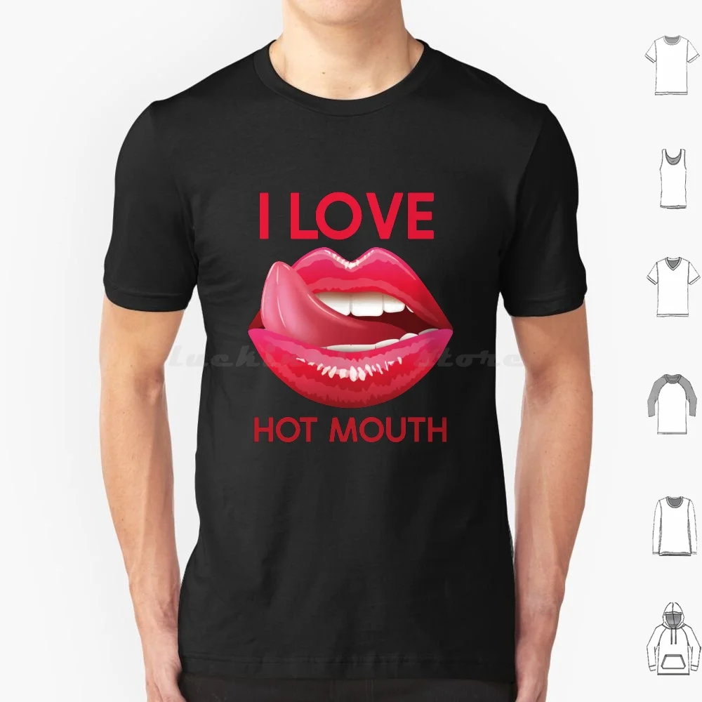 I Love Hot Mouth-Erotic Seductive Sexy Hot Lips Naughty Female-I Love Hot Moms T Shirt 6xl Cotton Cool Tee I Love Hot Mouth