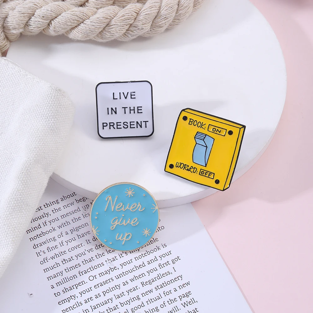 Letter Live In The Present Love Yourself First Enamel Brooches No Bad Vibes /Never Give Up Words Pins Book ON World OFF Badge