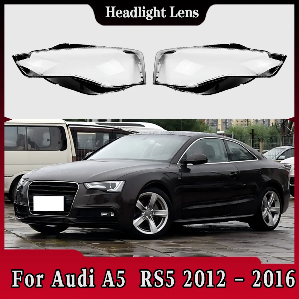 

For Audi A5 S5 RS5 2012 2013 2014 2015 2016 Front Headlamp Cover Headlight Lens Shell Plexiglass Replace Original Lampshade
