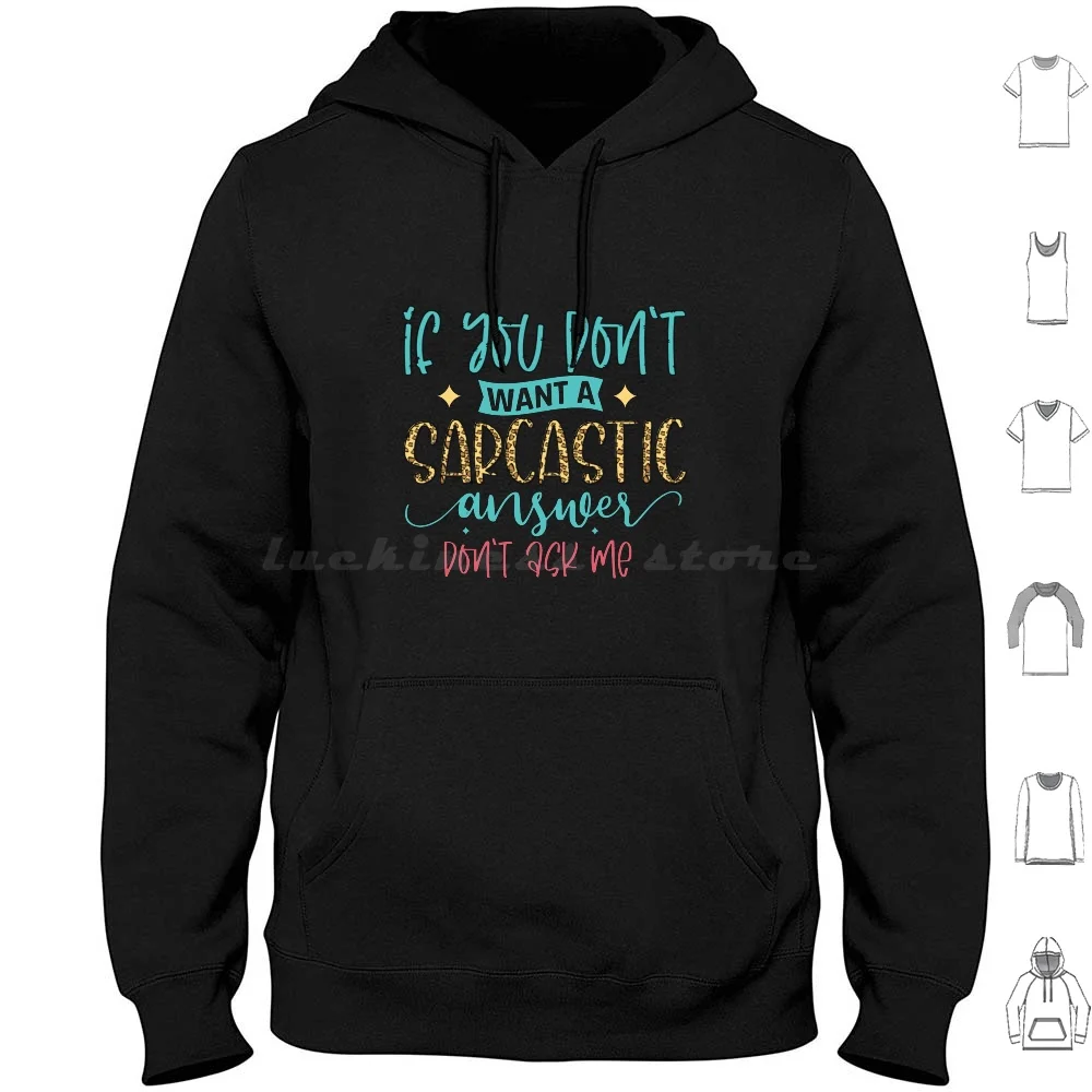 Don'T Want A Sarcastic Answer Hoodies Long Sleeve Funny Sarcastic Sarcasm Humor Wise