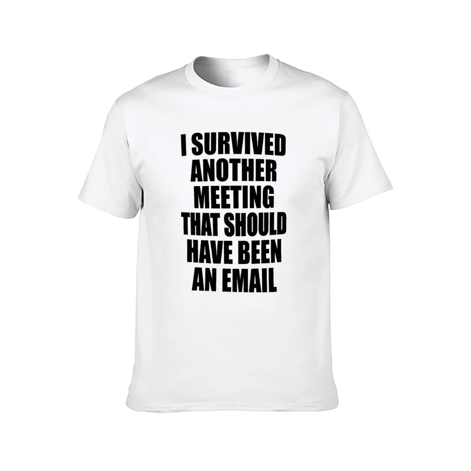 I Survived Another Meeting That Should Have Been An Email Funny T-Shirt anime clothes customs t shirts for men graphic