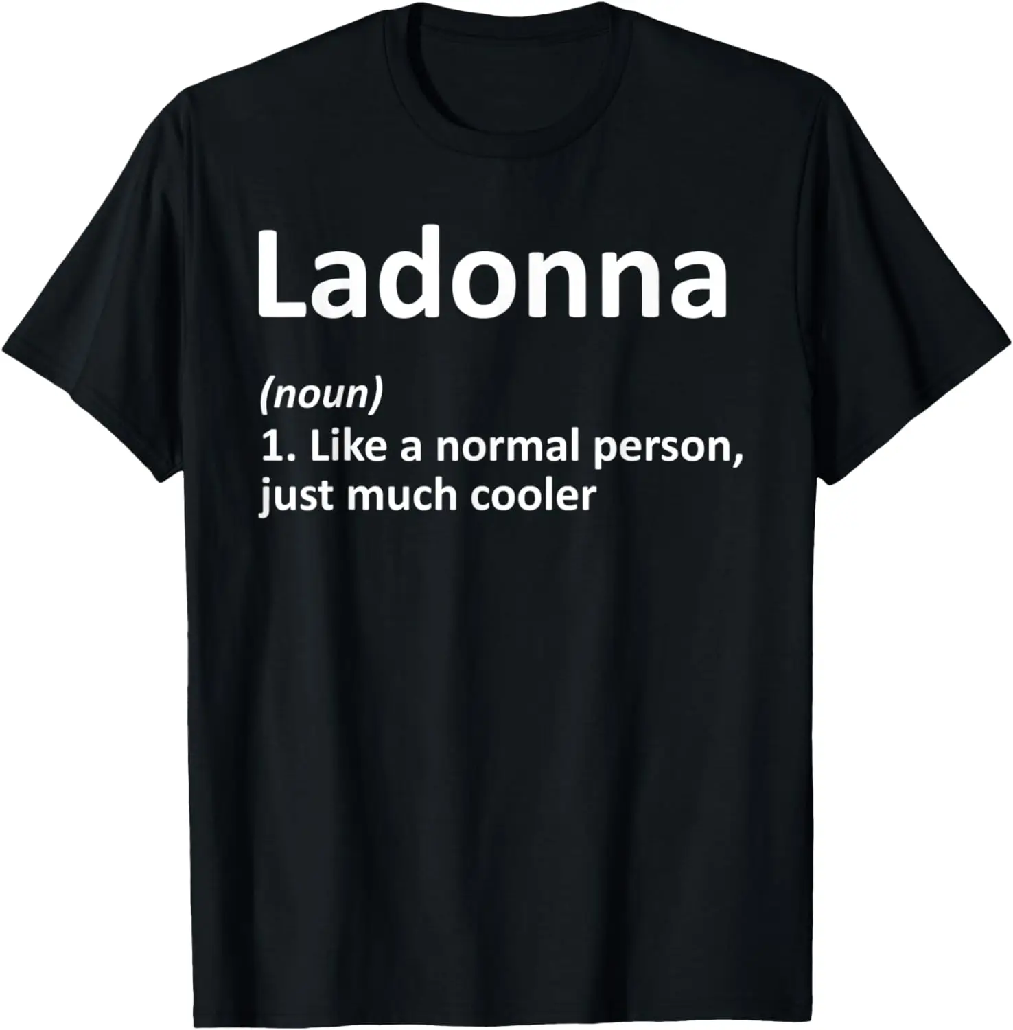 

LADONNA Definition Personalized Name Funny Birthday Gift T-Shirt