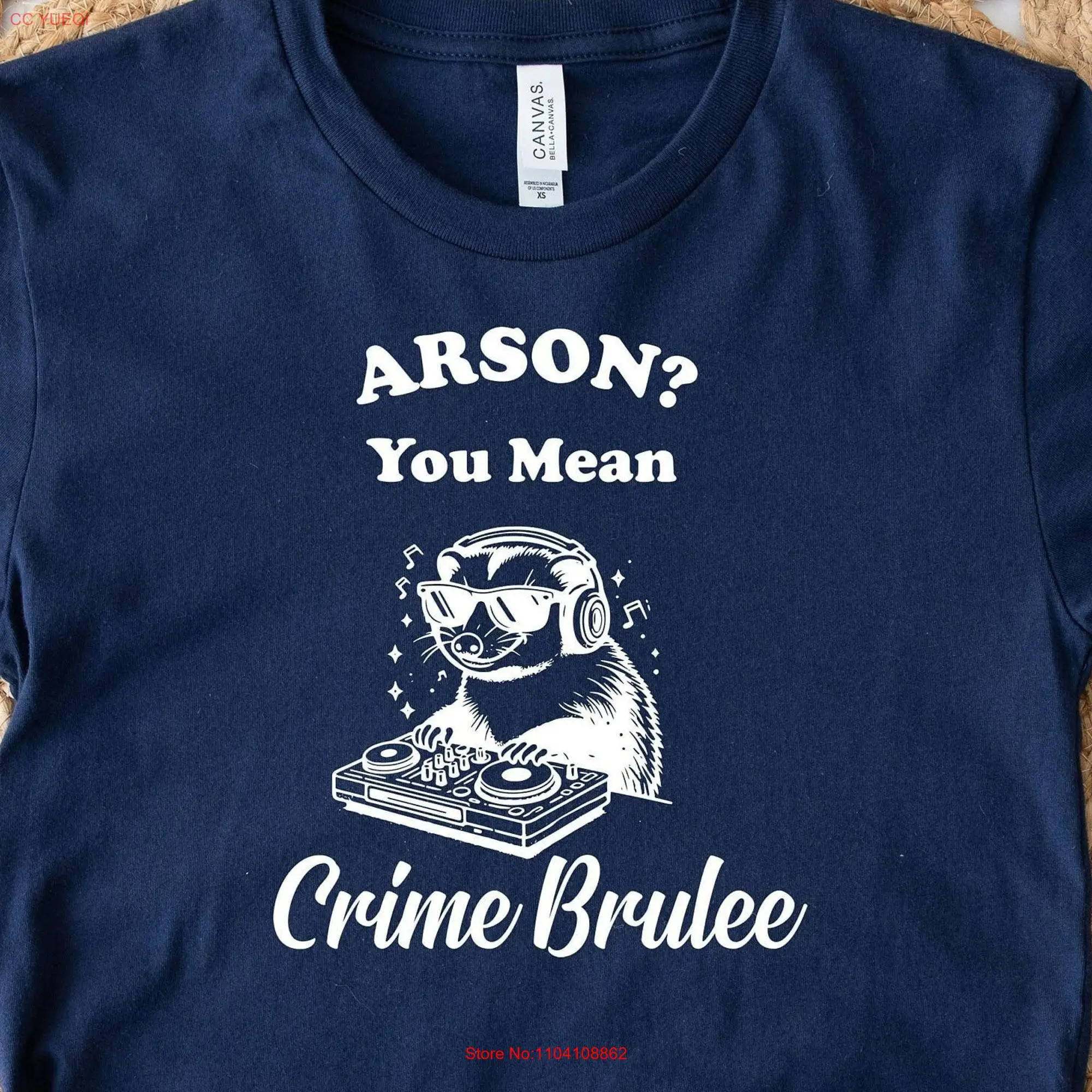 Arson You Mean Creme Brulee T Shirt Sarcastic Funny Animal Trendy Cool long or short sleeves