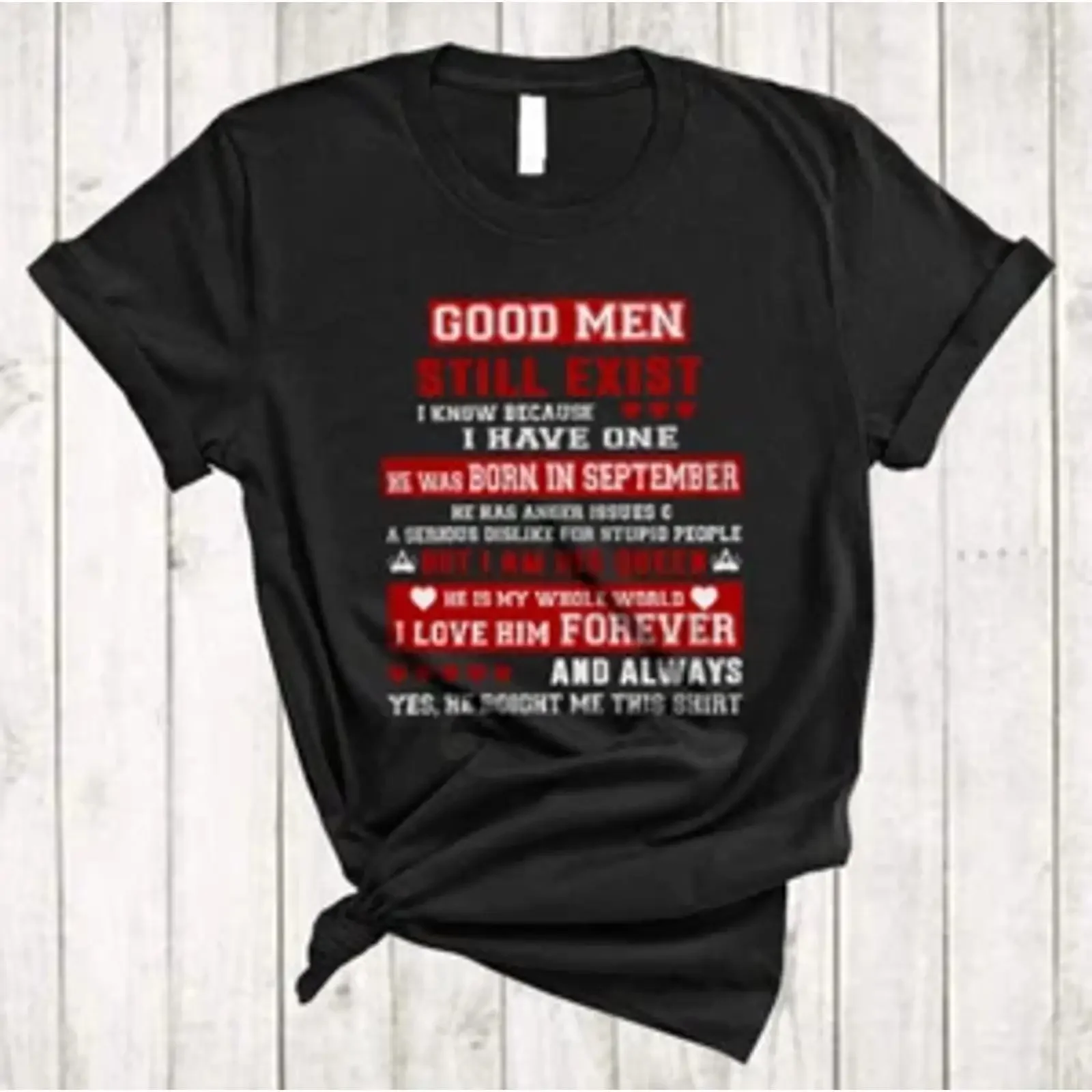 Good Men Still Exist Because I Have One Born in September Birthday T Shirt vintage Washed fashion Stretched Stylish homme