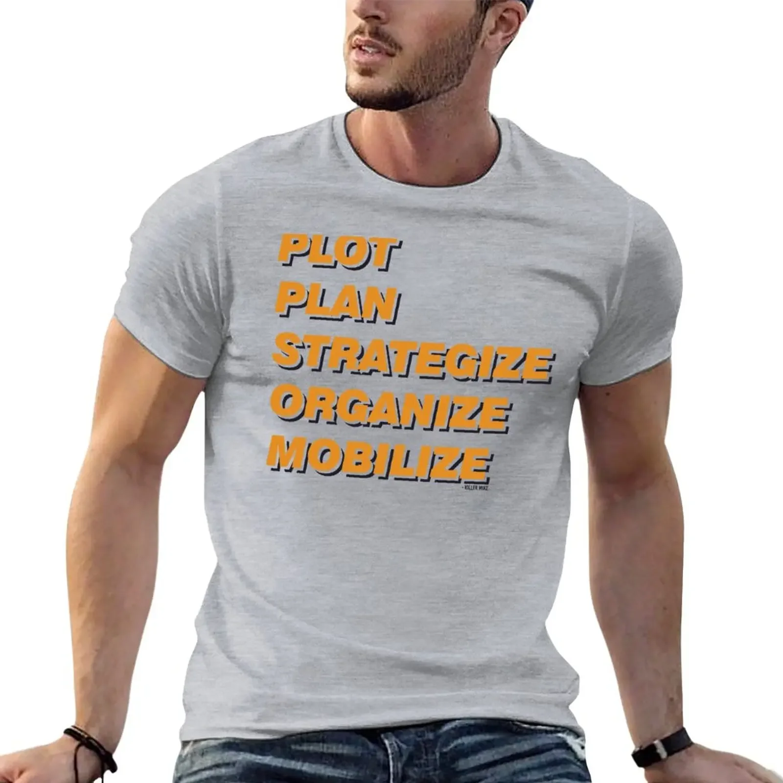 

PLOT PLAN STRATEGIZE ORGANIZE MOBILIZE T-Shirt shirts graphic tees blanks mens plain t shirts