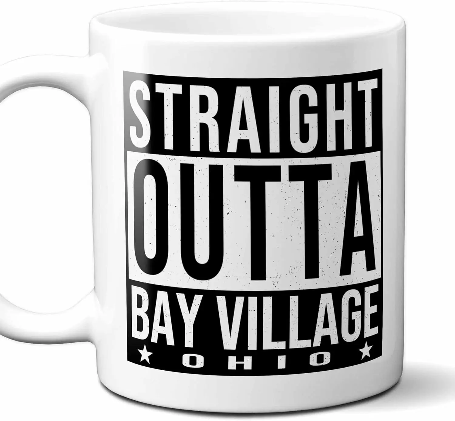 Straight Outta Bay Village Ohio (OH) Souvenir Coffee Mug. Funny, I Love City Gift For Men Women Birthday Mothers Day Fathers Day