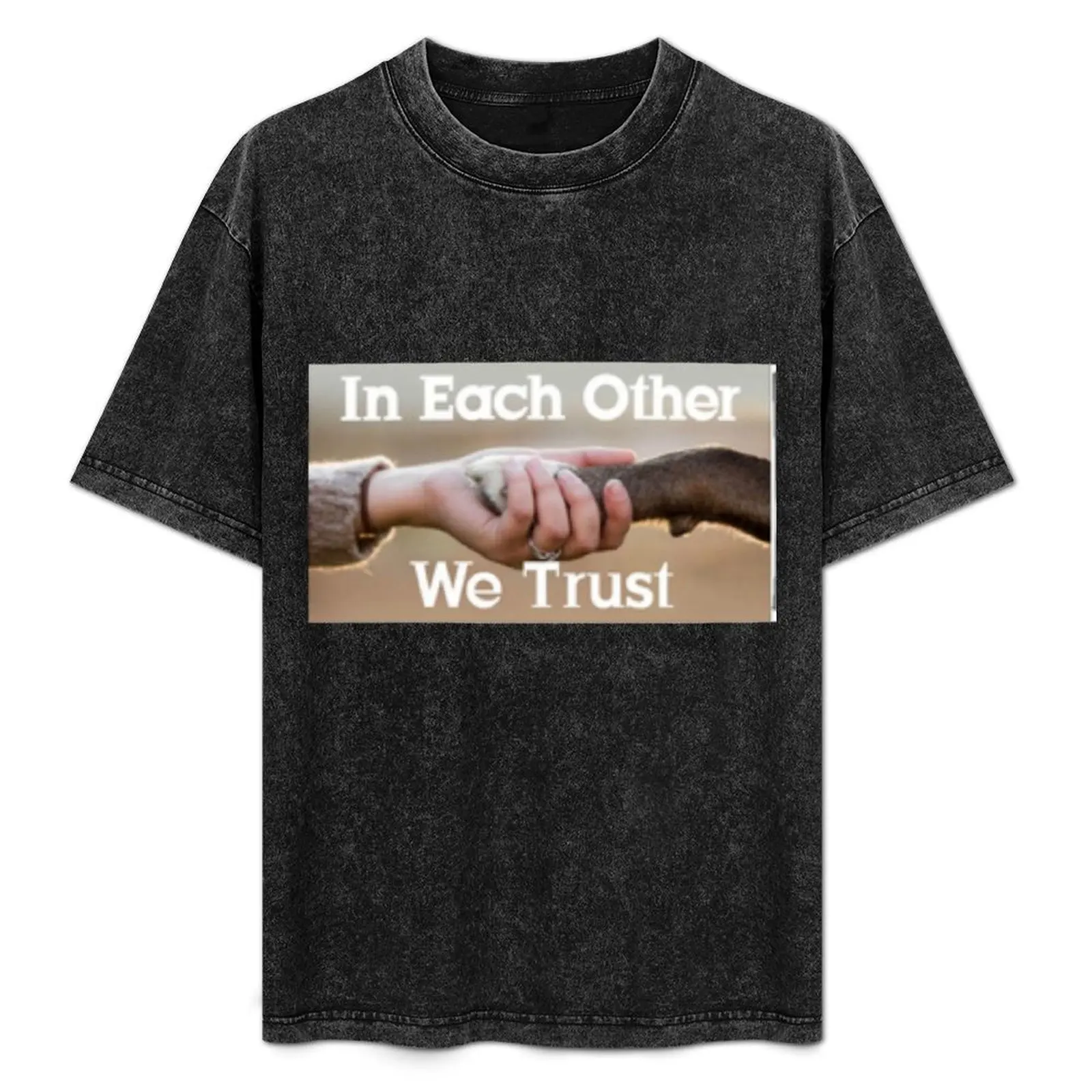 

IN EACH OTHER WE TRUST T-Shirt Basic Short Sleeve Cotton Blend T-Shirt