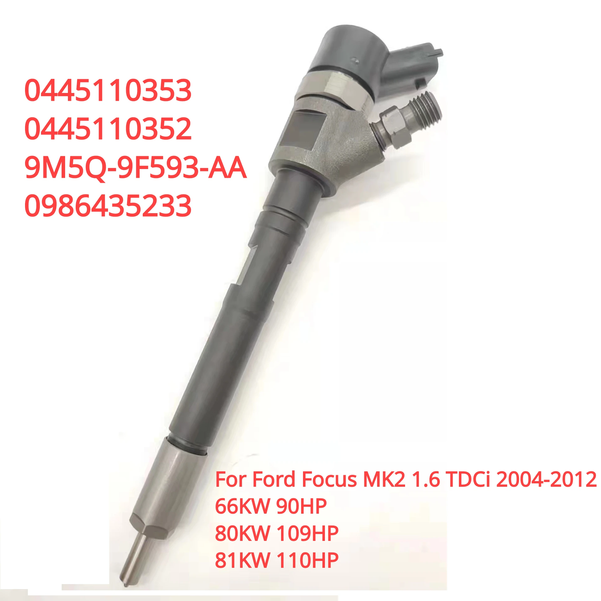 0445110353 9M5Q-9F593-AA New Diesel Fuel Injector For Ford Focus MK2 1.6 TDCI 2004-2012 66KW 90HP / 80KW 109HP / 81KW 110HP