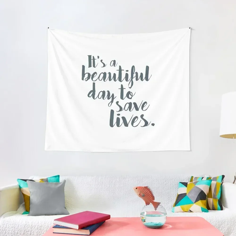 

It's a beautiful day to save lives Tapestry Wall Deco Home Decor Accessories Room Aesthetic Nordic Home Decor Tapestry