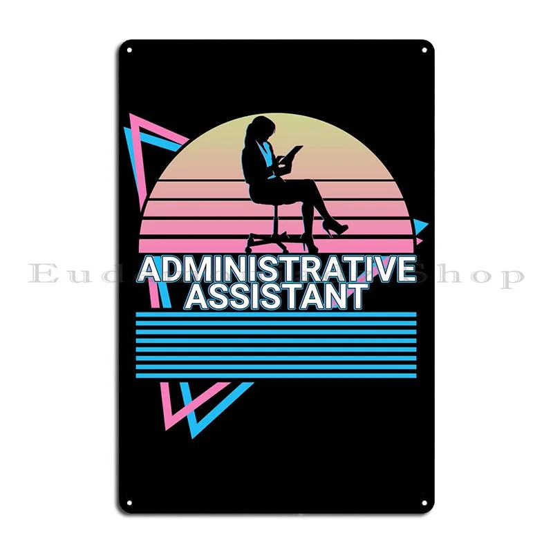 Administrative Assistant Metal Sign Printing Funny Wall Decor Club Printed Tin Sign Poster