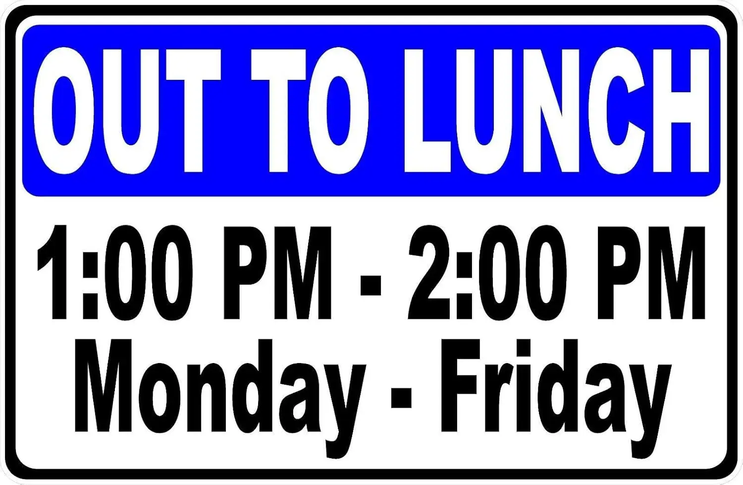 Out to Lunch with Hours Sign Metal Sign 12