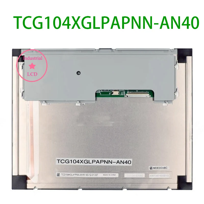 

ЖК-дисплей TCG104XGLPAPNN-AN31 TCG104XGLPAPNN-AN40, оригинальная 10,4-дюймовая панель дисплея 1024×768