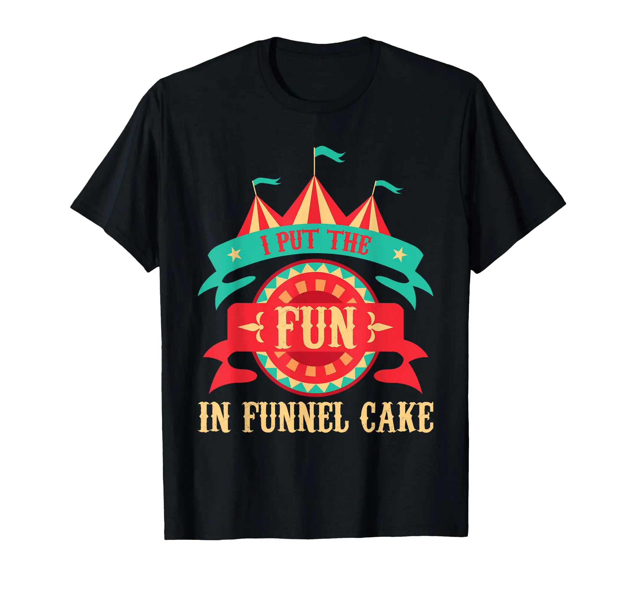 I Put The Fun In Funnel Cake - Circus Birthday Party Cute Aesthetic Shirt Short Sleeve Crew Neck Tshirt