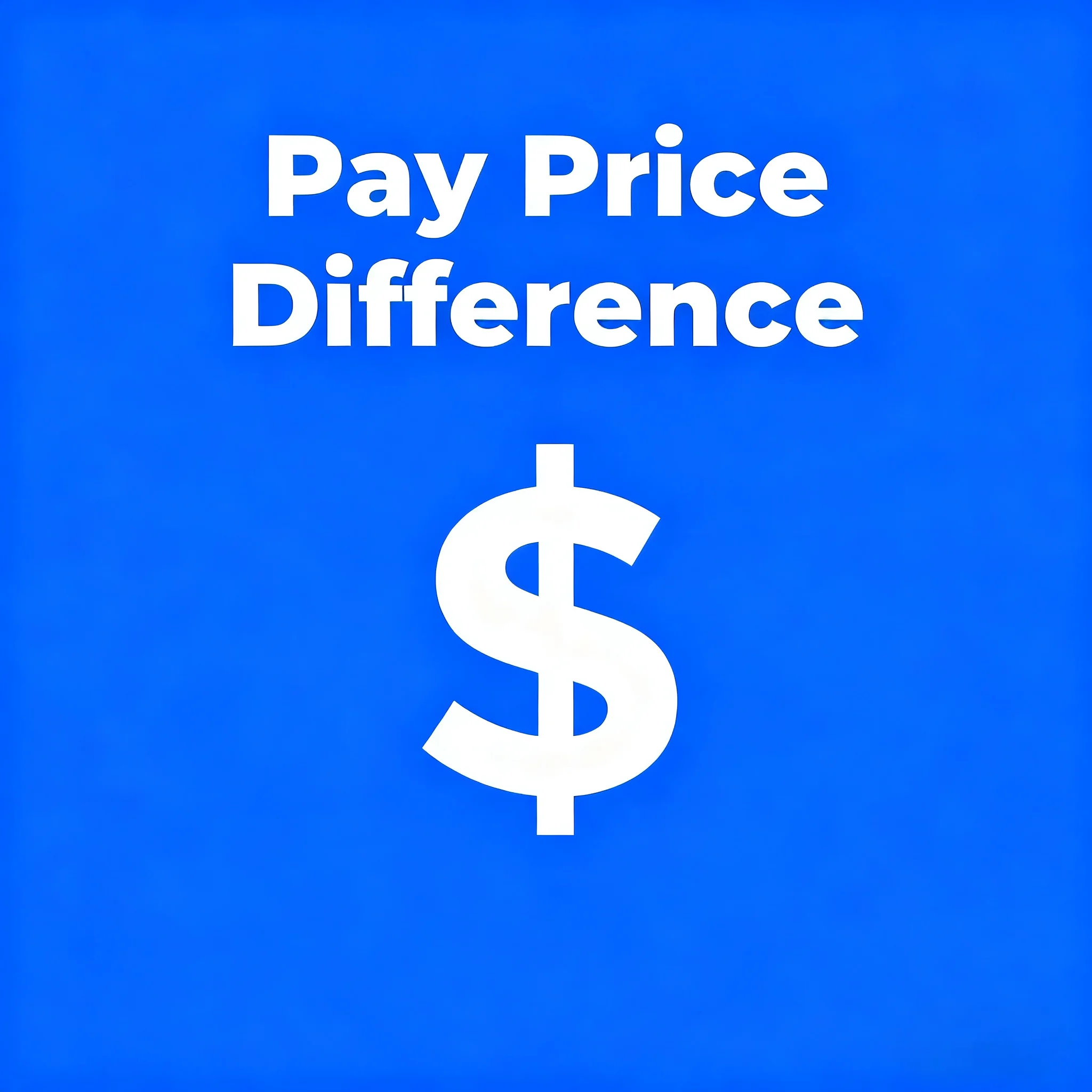 

pay price difference or pay extra cost
