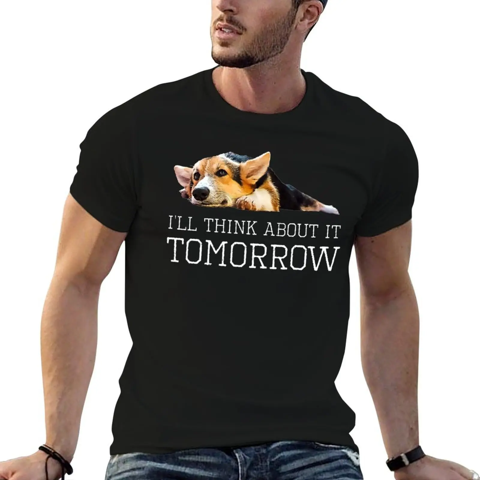 

Ill Think About It Tomorrow Puppy Corgi Dog T-Shirt man t shirts for men t shirts designer cotton t shirt man T-shirt