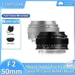 TTArtisan 50mm F2 Full Frame Standard Prime Lens For Fujifilm XF Sony E Leica L Nikon Z Canon RF M43 Mount Lens ZVE10 ZFC XT3 A7