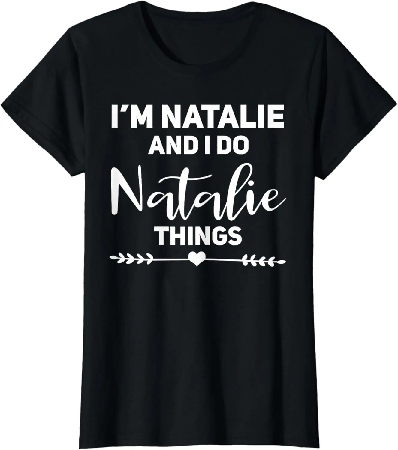 

Natalie Gift Funny Birthday Personalized Name Gift Natalie T-Shirt