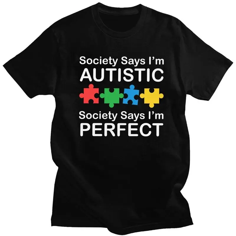 

Custom Mens Society Says Im Autistic God Says Im Perfect T Shirt Short-Sleeve Cotton T-shirt Leisure Tee Slim Fit Clothes