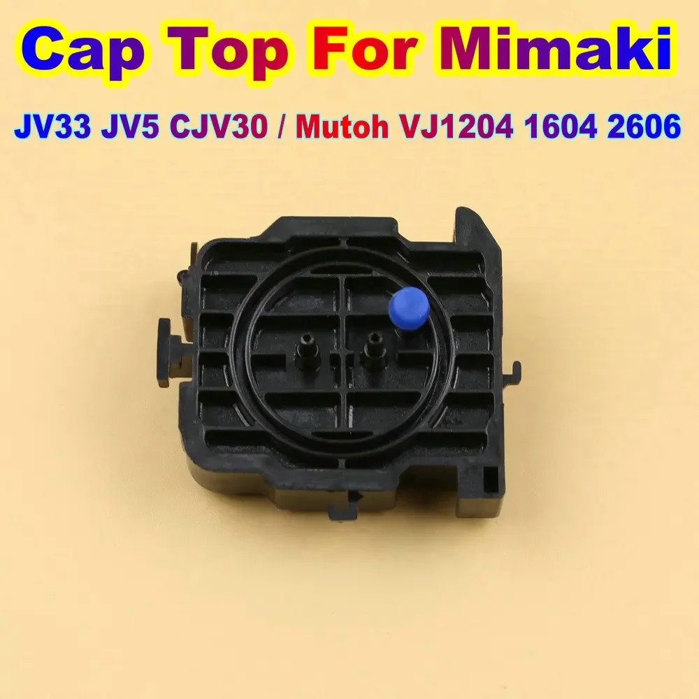 

Printer DX7 DX5 Replace Cap Top For Mimaki Cap Top JV33 JV5 CJV30 Capping Station For Mutoh Valuejet Galaxy Roland VS640 Solvent