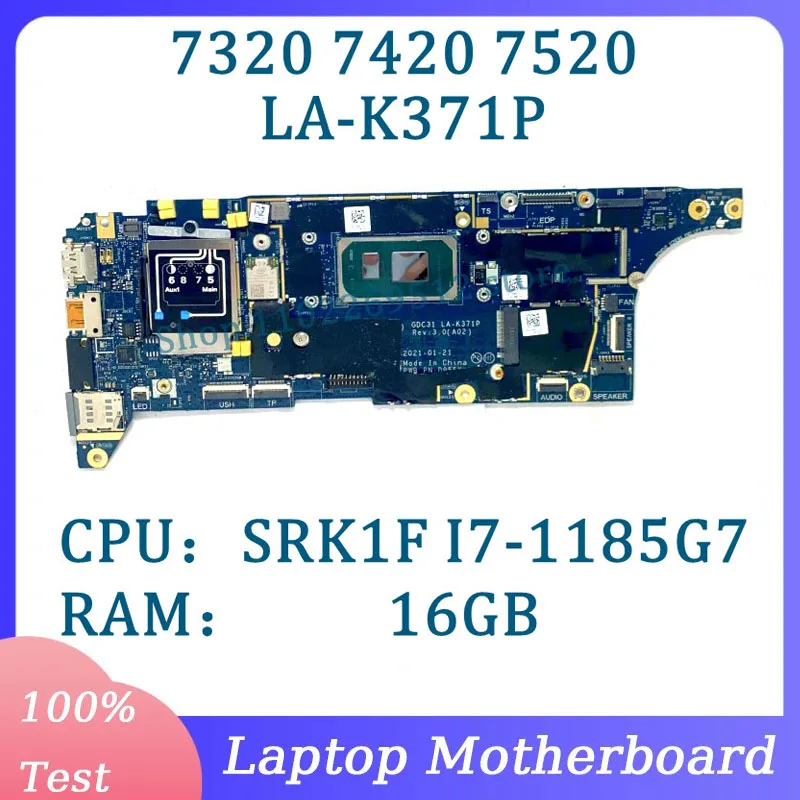 CN-09RW31 09RW31 CN-07MHG4 07MHG4 LA-K371P For Dell 7320 7420 7520 Laptop Motherboard With SRK1F I7-1185G7 CPU RAM 16GB 100%Test