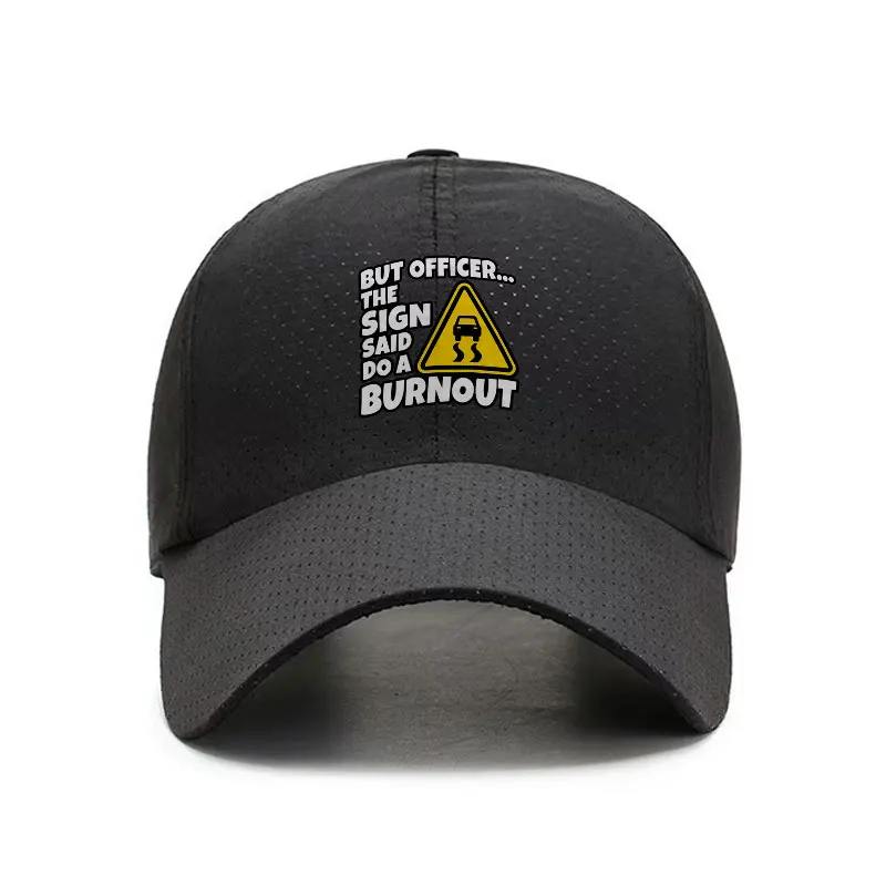 But Officer The Sign Said Do A Burnout Quick Dry Baseball Cap Funny Driving Hat for Men Women