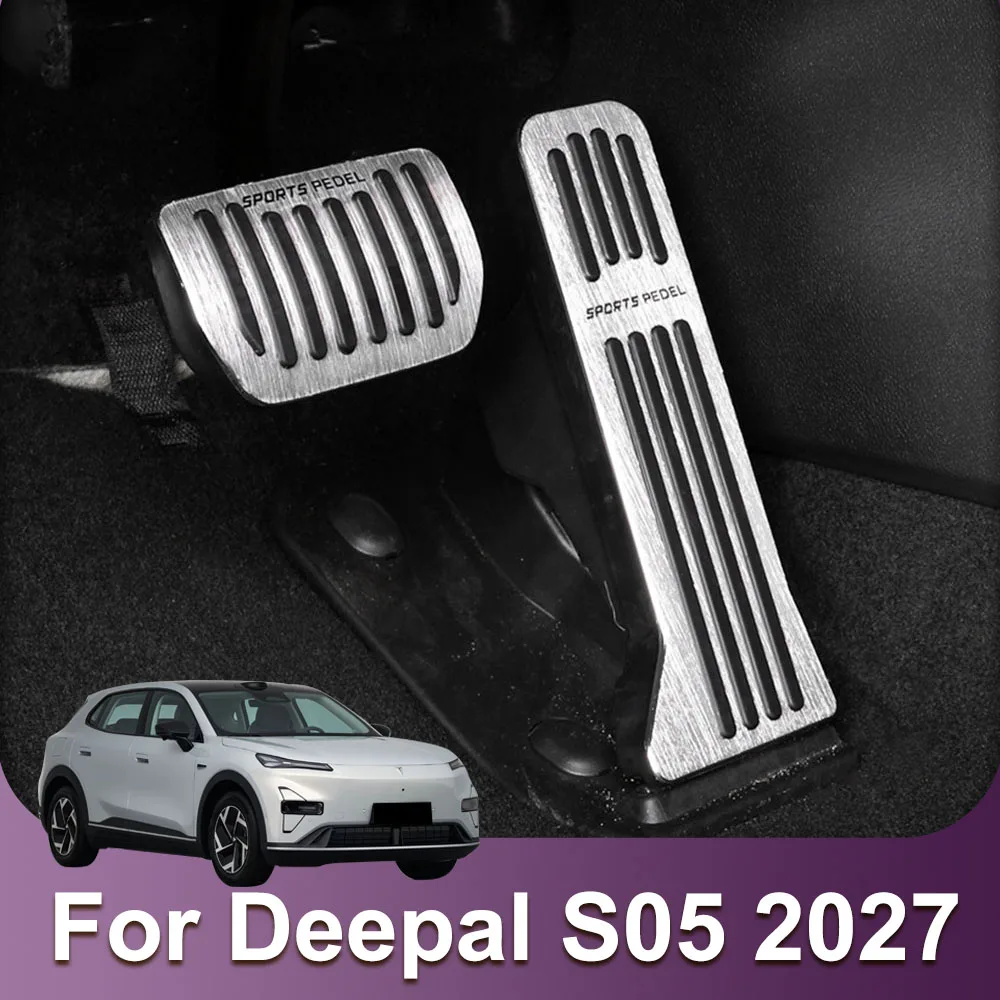 Brake And Accelerator Pedals Fit For Changan Deepal S05 2027 Anti Scratch And Anti Slip Pedal Automotive Modification Supplies