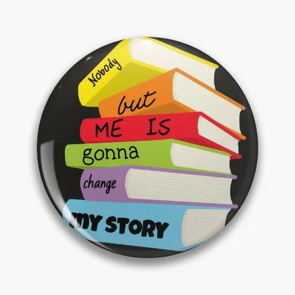 Noy But Me Is Gonna Change My Story  Soft Button Pin Cartoon Metal Creative Lapel Pin Badge Cute Gift Hat Lover Clothes Funny