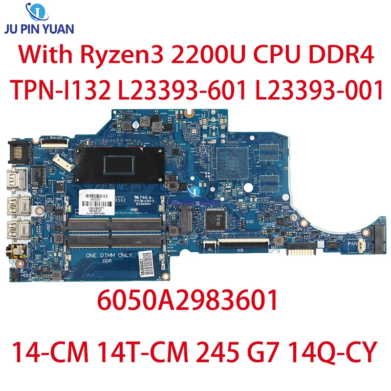 

Used For HP 14-CM 14T-CM 245 G7 14Q-CY Laptop Motherboard TPN-I132 L23393-601 L23393-001 6050A2983601 With Ryzen3 2200U CPU DDR4