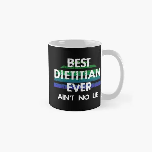 Best Dietitian Ever Funny Gifts For Die  Mug Tea Printed Handle Round Design Photo Gifts Cup Picture Coffee Drinkware Simple