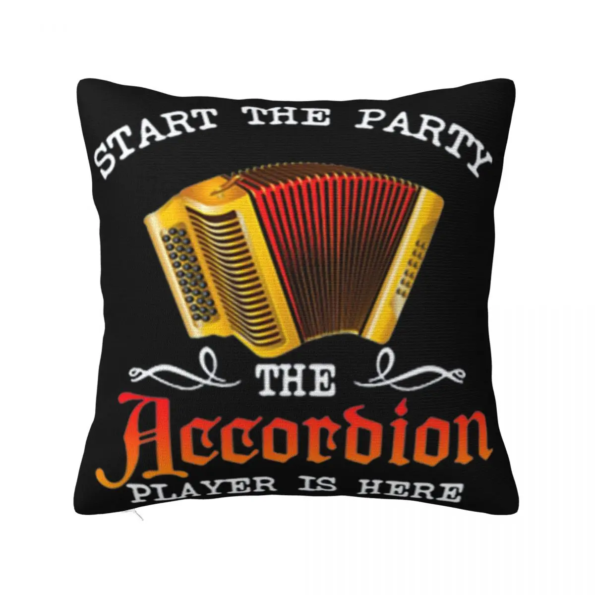 Start The Party The Accordion Player Is Here Music Lovers Normal Simple Tops Funny Youth Pillow Case