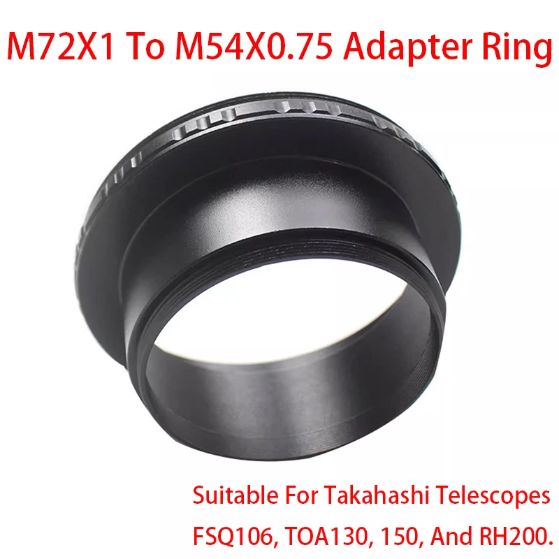 M72X1 To M54X0.75 Adapter Ring Suit For Takahashi Telescopes FSQ106 TOA130 150 RH200