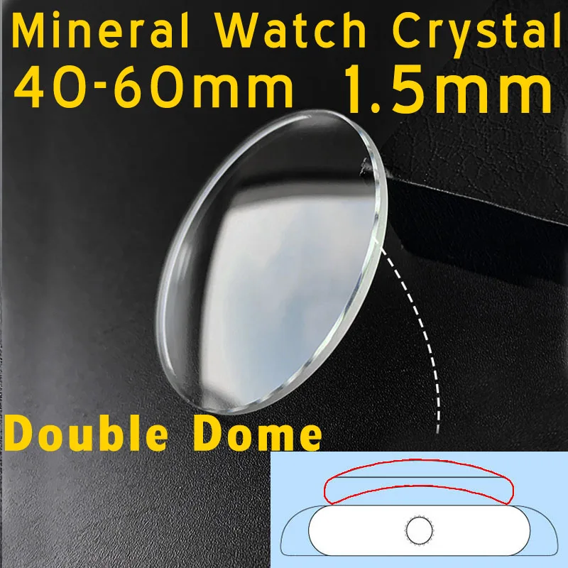 Mineral Double Dome 1.5mm Thick 40mm-60mm Diameter Watches Crystal Lens Repair Shop Tools Transparent Watch Glass Surface Parts
