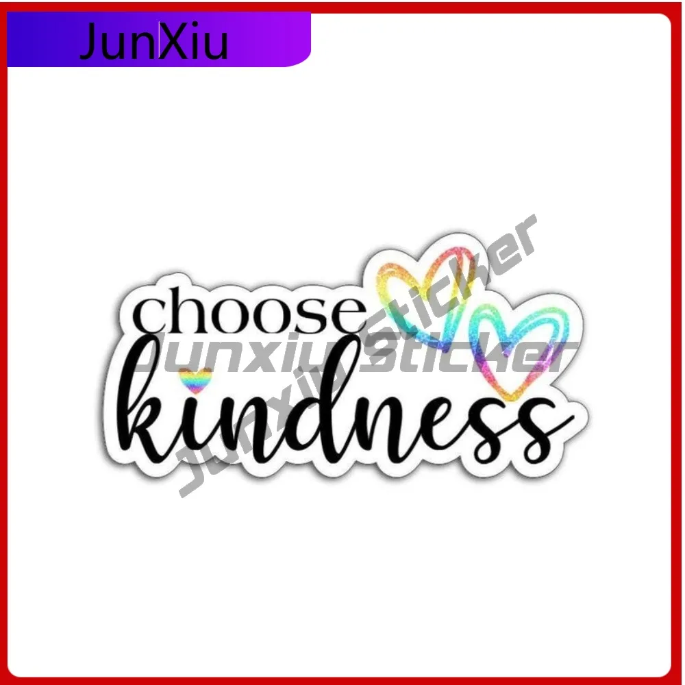 

Choose Kindness Vinyl Sticker Decal Inspirational Car Laptop Speedboat Rear Windshield Fridge Decor Camping Stickers Refit Deca