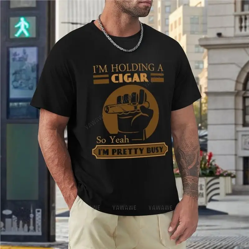 Im holding a cigar so yeah im pretty busy | Funny Cigar Gift | Cigar Gift For Men | Cigar Gift For Him | Cigar Gift for T-Shirt