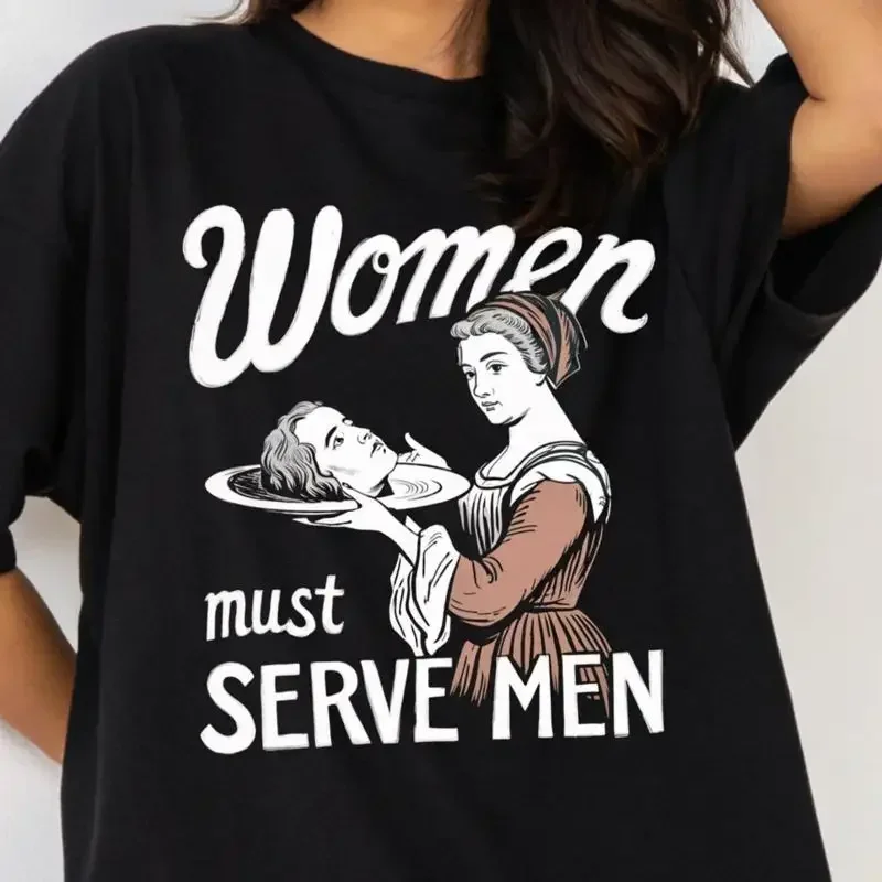 Les femmes doivent servir les hommes, t-shirt drôle, féministe