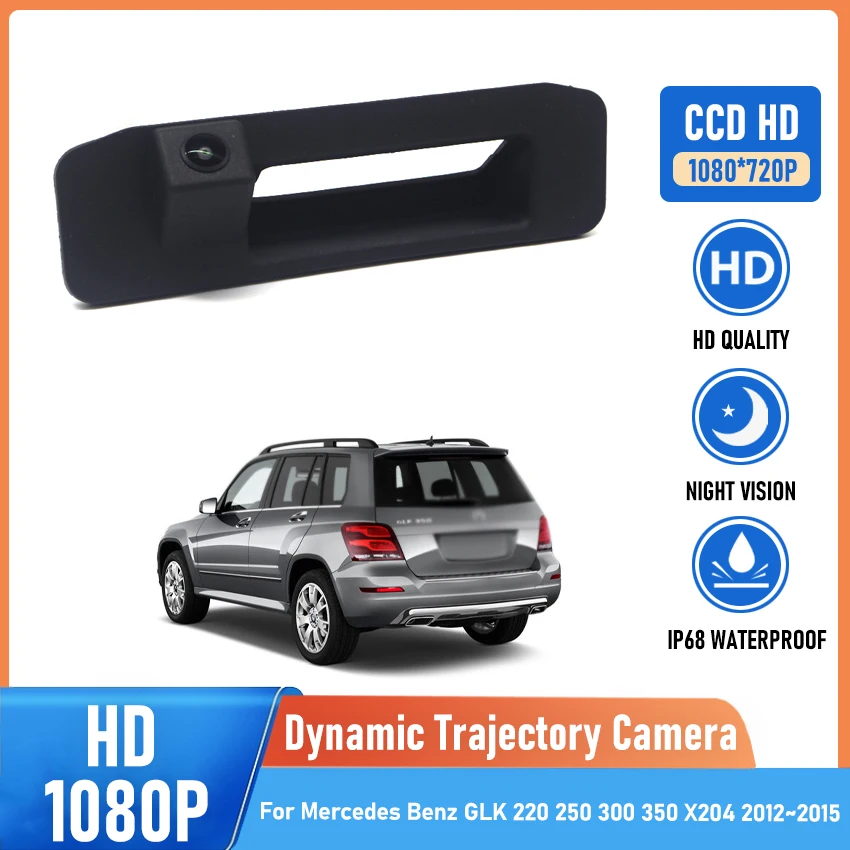 

Reverse Camera For Mercedes Benz GLK 220 250 300 350 X204 2012 2013 2014 2015 Car Trunk Handle Rear View Backup Parking Camera