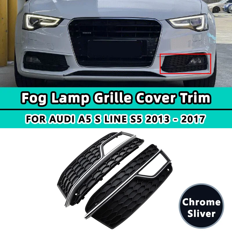 Fog Light Grilles Cover For AUDI A5 S-Line S5 2013 2014 2015 2016 2017 Front Bumper Grill 8T0807681K 8T0807682K Chrome Silver